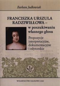 Bild von Franciszka Urszula Radziwiłłowa - w poszukiwaniu własnego głosu Propozycje interpretacyjne, dokumentacyjne i edytorskie