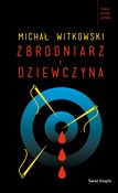 Polska książka : Zbrodniarz... - Michał Witkowski