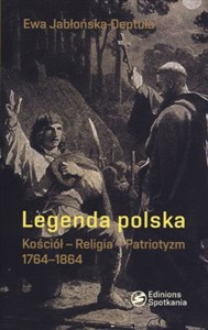 Bild von Legenda polska Kościół - Religia - Patriotyzm 1764-1864