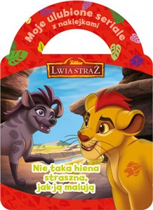 Obrazek Moje ulubione seriale z naklejkami Nie taka hiena straszna, jak ją malują Disney Junior Lwia Straż