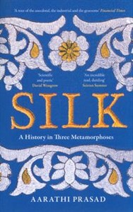 Obrazek Silk A History in Three Metamorphoses