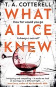 Książka : What Alice... - TA Cotterell