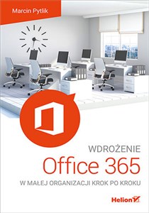 Obrazek Wdrożenie Office 365 w małej organizacji krok po kroku