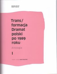 Obrazek Trans/formacja Dramat polski po 1989 roku Antologia