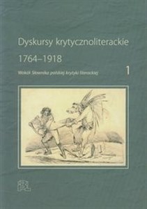 Bild von Dyskursy krytycznoliterackie 1 1764-1918. Wokół Słownika polskiej krytyki literackiej