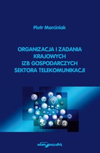 Obrazek Organizacja i zadania krajowych izb gospodarczych sektora telekomunikacji
