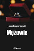 Zobacz : Mężowie - Janusz Stanisław Czarnecki