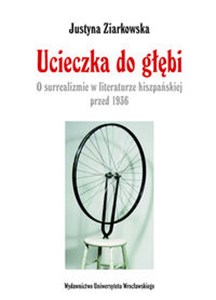 Bild von Ucieczka do głębi O surrealizmie w literaturze hiszpańskiej przed 1936