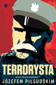 Obrazek Terrorysta Wywiad-rzeka z Józefem Piłsudskim