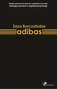Obrazek Adibas Książka przeznaczona tylko dla czytelników dorosłych. Szokująca powieść o współczesnej Gruzji