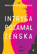 Intryga po... - Paulina Płatkowska - Ksiegarnia w niemczech