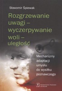 Bild von Rozgrzewanie uwagi - wyczerpywanie woli - uległość Mechanizmy adaptacji umysłu do wysiłku poznawczego