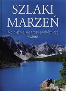 Bild von Szlaki marzeń Najpiękniejsze trasy podróżnicze świata