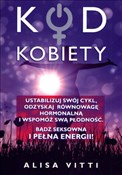 Polska książka : Kod kobiet... - Alisa Vitti
