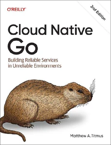 Obrazek Cloud Native Go. Building Reliable Services in Unreliable Environments
