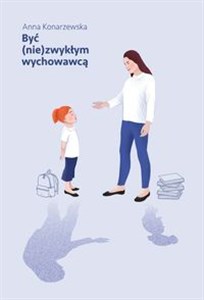 Bild von Być (nie)zwykłym wychowawcą Scenariusze lekcji wychowawczych dla uczniów klas starszych szkoły podstawowej oraz ponadpodstawowej