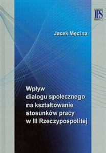 Bild von Wpływ dialogu społecznego na kształtowanie stosunków pracy w III Rzeczypospolitej