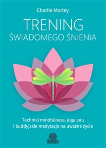 Bild von Trening świadomego śnienia Techniki mindfulness, joga snu i buddyjskie medytacje na uważne życie