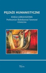 Bild von Pejzaże humanistyczne Księga jubileuszowa Profesorowi Bolesławowi Faronowi poświęcona