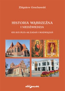 Bild von Historia Wąbrzeźna i Niedźwiedzia 655 (615 plus 40) zadań i rozwiązań