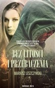 Polska książka : Bez litośc... - Mariusz Leszczyński