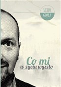 Zobacz : Co mi w ży... - Michał Gdala