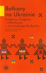 Bild von Bałkany na Ukrainie Bułgarzy, Gagauzi i Albańczycy z ukraińskiego Budziaku
