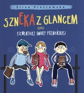 Bild von Szneka z glancem, czyli elementarz gwary poznańskiej