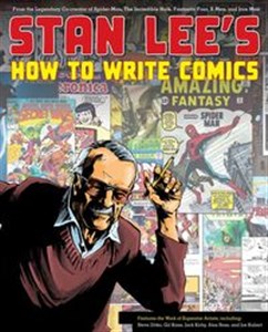 Bild von Stan Lee's How to Write Comics From the Legendary Co-Creator of Spider-Man, the Incredible Hulk, Fantastic Four, X-Men, and Iron Ma