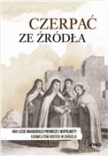 Polska książka : Czerpać ze... - Jerzy W.Gogola OCD, Damian Sochacki OCD