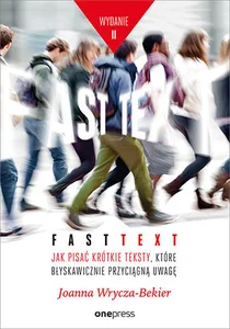 Obrazek Fast text Jak pisać krótkie teksty, które błyskawicznie przyciągną uwagę