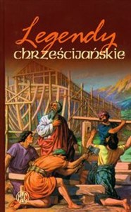 Bild von Legendy chrześcijańskie t.2 Niezwykłe historie o świętych, męczennikach, pustelnikach i pielgrzymach