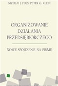 Organizowa... - Nicolai J. Foss, Peter G. Klein -  Książka z wysyłką do Niemiec 