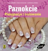 Paznokcie ... - Aleksandra Sójka-Hejduk, Joanna Damsz -  Książka z wysyłką do Niemiec 