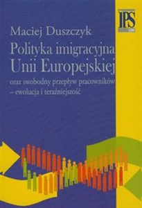 Obrazek Polityka imigracyjna Unii Europejskiej oraz swobodny przepływ pracowników - ewolucja i teraźniejszość