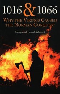 Obrazek 1016 and 1066 Why The Vikings Caused The Norman Conquest