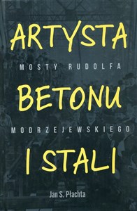 Obrazek Artysta betonu i stali Mosty Rudolfa Modrzejewskiego