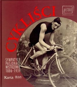 Bild von Cykliści Sympatycy pasjonaci mistrzowie 1886-1939