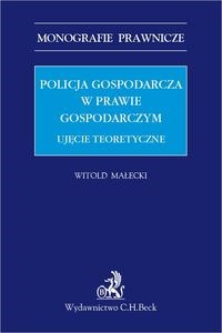 Bild von Policja gospodarcza w prawie gospodarczym. Ujęcie teoretyczne