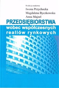 Obrazek Przedsiębiorstwa wobec współczesnych realiów rynkowych