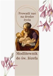 Bild von Prowadź nas na drodze życia. Modlitewnik do św. Józefa