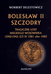 Bild von Bolesław II Szczodry Tragiczne losy wielkiego wojownika 1040/1042-2/3 IV 1081 albo 1082