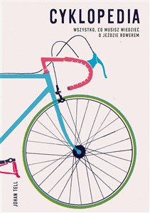 Obrazek Cyklopedia Wszystko, co musisz wiedzieć o jeździe rowerem