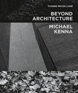 Bild von Michael Kenna - Beyond Architecture