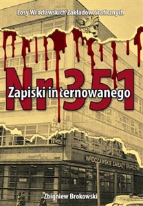 Obrazek Zapiski internowanego Losy Wrocławskich Zakładów Graficznych