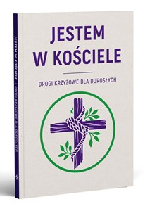 Obrazek JESTEM W KOŚCIELE. Drogi krzyżowe dla dorosłych