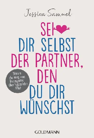 Obrazek SAMUEL, J: SEI DIR SELBST DER PARTNER, DEN DU DIR WÜNSCHST