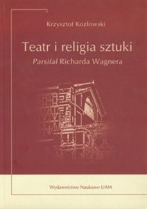 Obrazek Teatr i religia sztuki Parsifal Richarda Wagnera