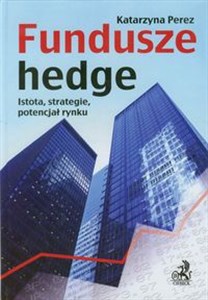 Obrazek Fundusze hedge Istota, strategie, potencjał rynku.