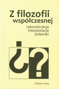 Obrazek Z filozofii współczesnej Rekonstrukcje interpretacje polemiki